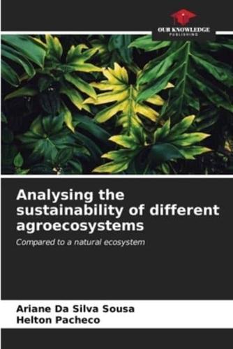 Analysing the Sustainability of Different Agroecosystems