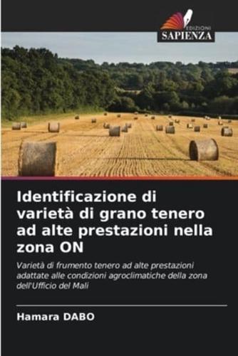 Identificazione Di Varietà Di Grano Tenero Ad Alte Prestazioni Nella Zona ON