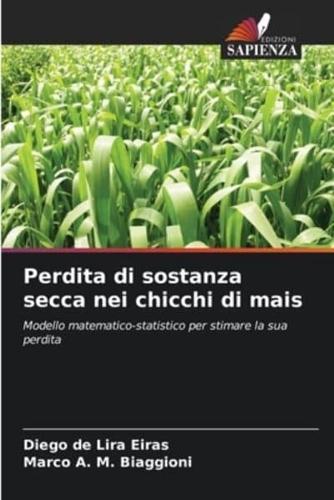 Perdita Di Sostanza Secca Nei Chicchi Di Mais