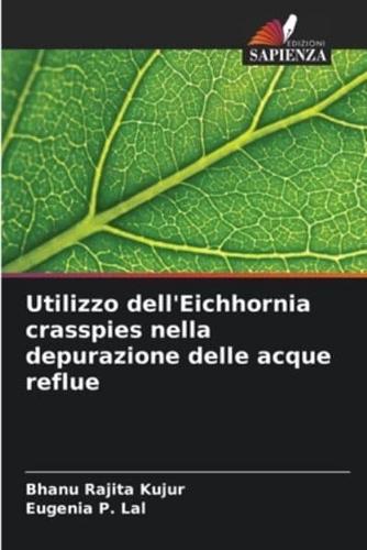 Utilizzo dell'Eichhornia Crasspies Nella Depurazione Delle Acque Reflue