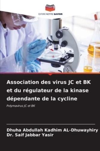 Association Des Virus JC Et BK Et Du Régulateur De La Kinase Dépendante De La Cycline