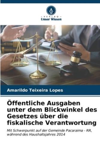 Öffentliche Ausgaben Unter Dem Blickwinkel Des Gesetzes Über Die Fiskalische Verantwortung