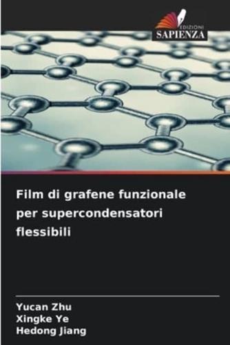 Film Di Grafene Funzionale Per Supercondensatori Flessibili