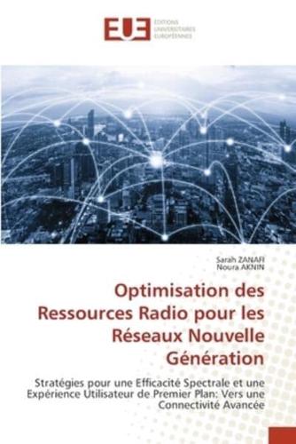 Optimisation Des Ressources Radio Pour Les Réseaux Nouvelle Génération