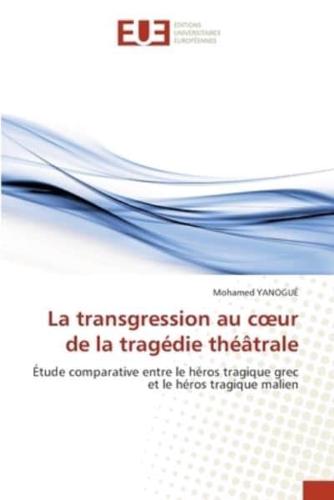 La Transgression Au Coeur De La Tragédie Théâtrale