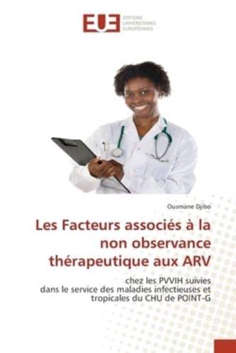 Les Facteurs Associés À La Non Observance Thérapeutique Aux ARV