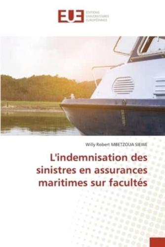 L'indemnisation Des Sinistres En Assurances Maritimes Sur Facultés