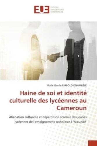 Haine De Soi Et Identité Culturelle Des Lycéennes Au Cameroun