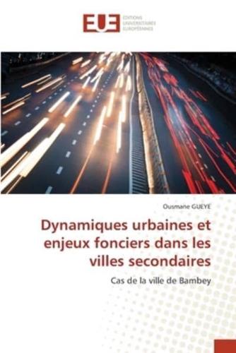 Dynamiques Urbaines Et Enjeux Fonciers Dans Les Villes Secondaires