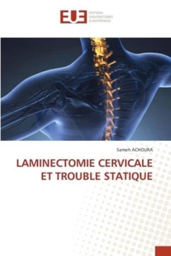 Laminectomie Cervicale Et Trouble Statique