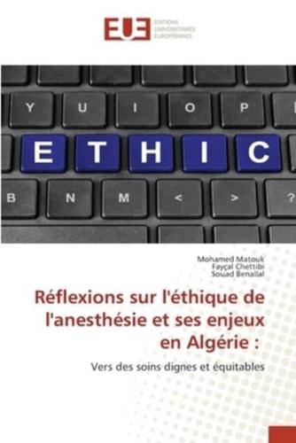 Réflexions Sur L'éthique De L'anesthésie Et Ses Enjeux En Algérie