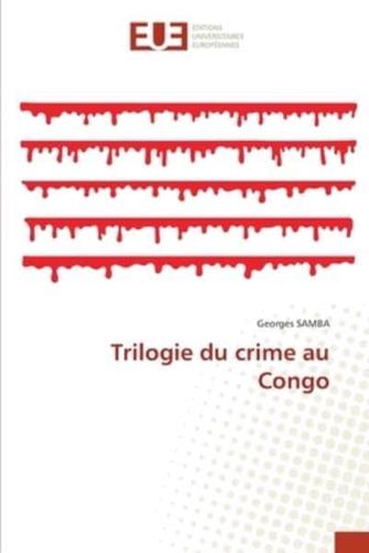 Trilogie Du Crime Au Congo