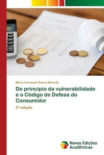 Do Princípio Da Vulnerabilidade E O Código De Defesa Do Consumidor