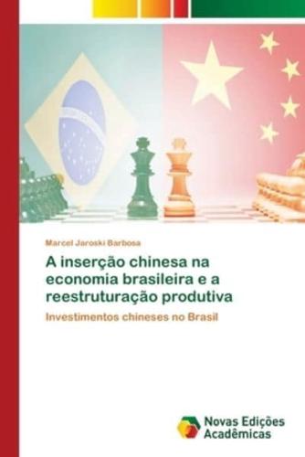 A Inserção Chinesa Na Economia Brasileira E a Reestruturação Produtiva