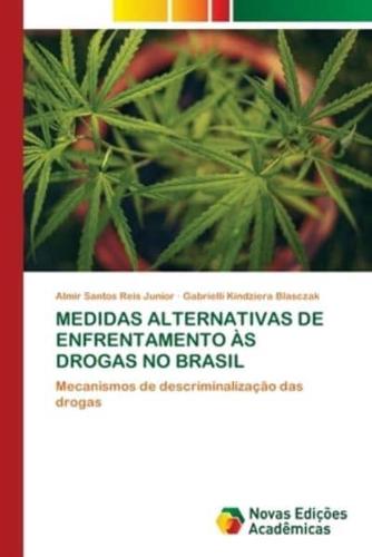 Medidas Alternativas De Enfrentamento Às Drogas No Brasil