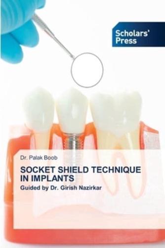 Socket Shield Technique in Implants