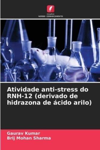 Atividade Anti-Stress Do RNH-12 (Derivado De Hidrazona De Ácido Arilo)