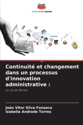 Continuité Et Changement Dans Un Processus D'innovation Administrative