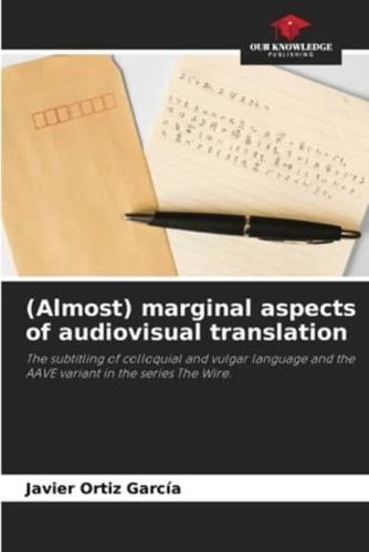 (Almost) Marginal Aspects of Audiovisual Translation