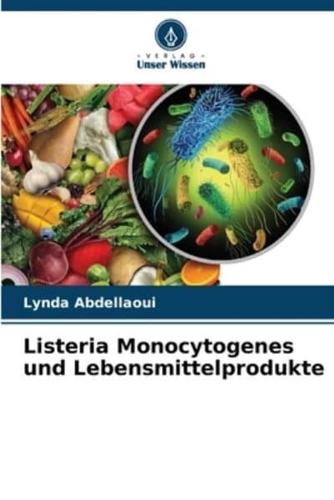 Listeria Monocytogenes Und Lebensmittelprodukte