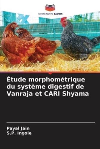 Étude Morphométrique Du Système Digestif De Vanraja Et CARI Shyama