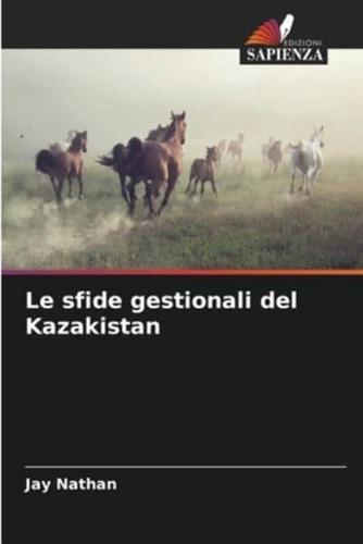Le Sfide Gestionali Del Kazakistan