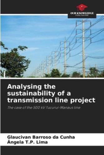 Analysing the Sustainability of a Transmission Line Project