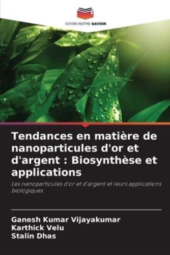 Tendances En Matière De Nanoparticules D'or Et D'argent