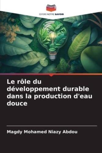 Le Rôle Du Développement Durable Dans La Production D'eau Douce