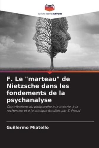 F. Le "Marteau" De Nietzsche Dans Les Fondements De La Psychanalyse