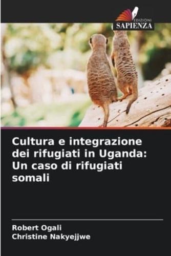 Cultura E Integrazione Dei Rifugiati in Uganda