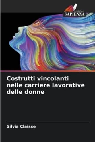 Costrutti Vincolanti Nelle Carriere Lavorative Delle Donne