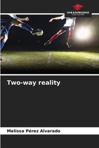Two-Way Reality