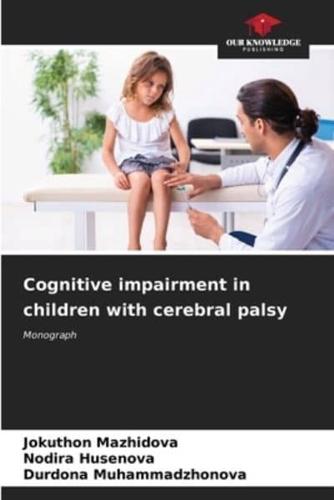 Cognitive Impairment in Children With Cerebral Palsy