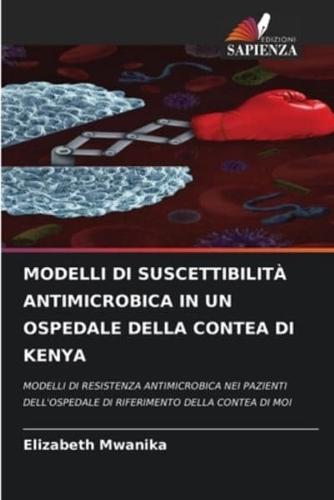 Modelli Di Suscettibilità Antimicrobica in Un Ospedale Della Contea Di Kenya