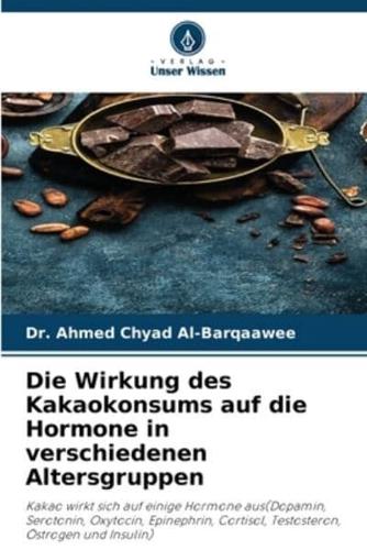 Die Wirkung Des Kakaokonsums Auf Die Hormone in Verschiedenen Altersgruppen