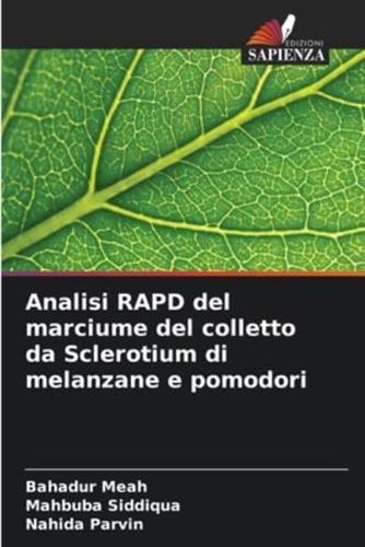 Analisi RAPD Del Marciume Del Colletto Da Sclerotium Di Melanzane E Pomodori