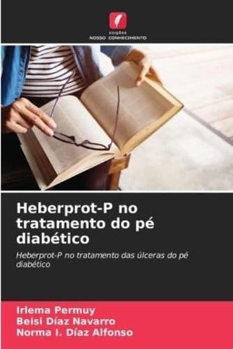 Heberprot-P No Tratamento Do Pé Diabético