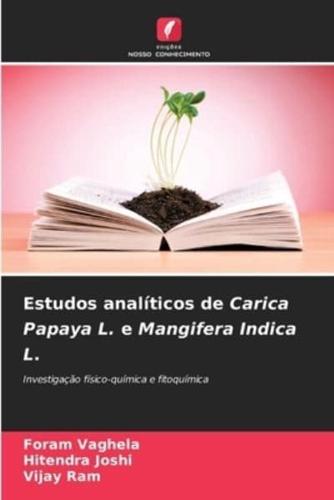 Estudos Analíticos De Carica Papaya L. E Mangifera Indica L.