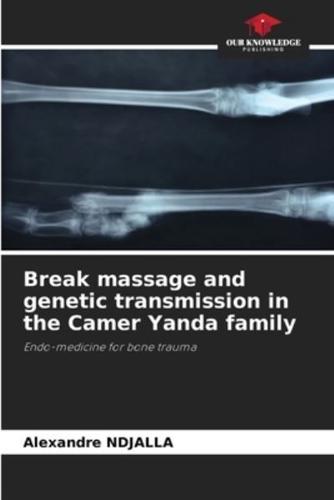 Break Massage and Genetic Transmission in the Camer Yanda Family