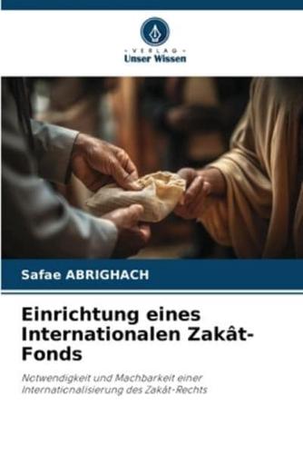 Einrichtung Eines Internationalen Zakât-Fonds