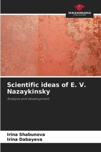 Scientific Ideas of E. V. Nazaykinsky