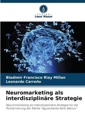 Neuromarketing Als Interdisziplinäre Strategie