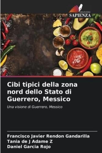 Cibi Tipici Della Zona Nord Dello Stato Di Guerrero, Messico