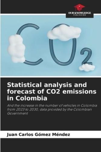 Statistical Analysis and Forecast of CO2 Emissions in Colombia