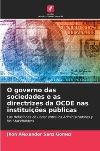 O Governo Das Sociedades E as Directrizes Da OCDE Nas Instituições Públicas