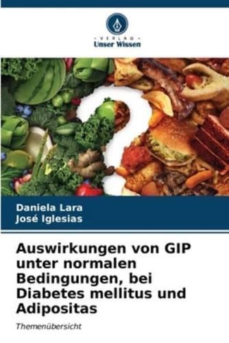Auswirkungen Von GIP Unter Normalen Bedingungen, Bei Diabetes Mellitus Und Adipositas