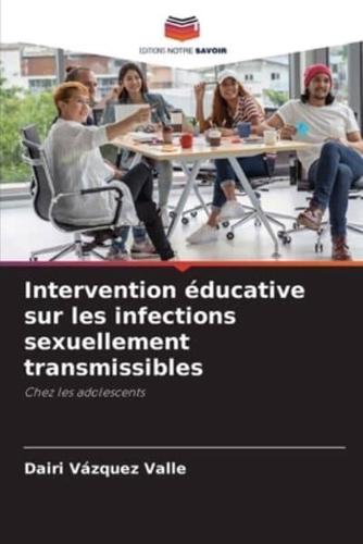 Intervention Éducative Sur Les Infections Sexuellement Transmissibles