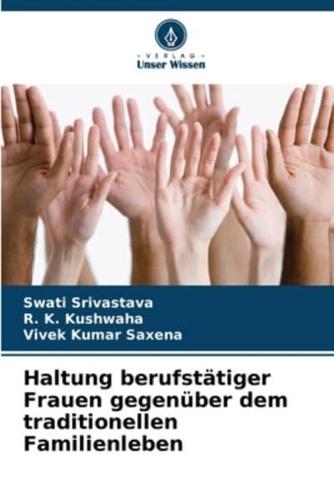 Haltung Berufstätiger Frauen Gegenüber Dem Traditionellen Familienleben