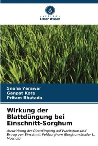 Wirkung Der Blattdüngung Bei Einschnitt-Sorghum